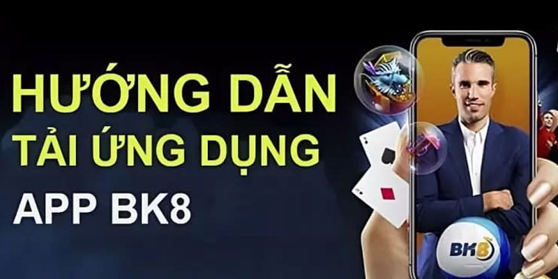 Hướng dẫn tải aoo Bk8 về máy