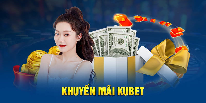 Khuyến mãi Kubet tặng quà người chơi