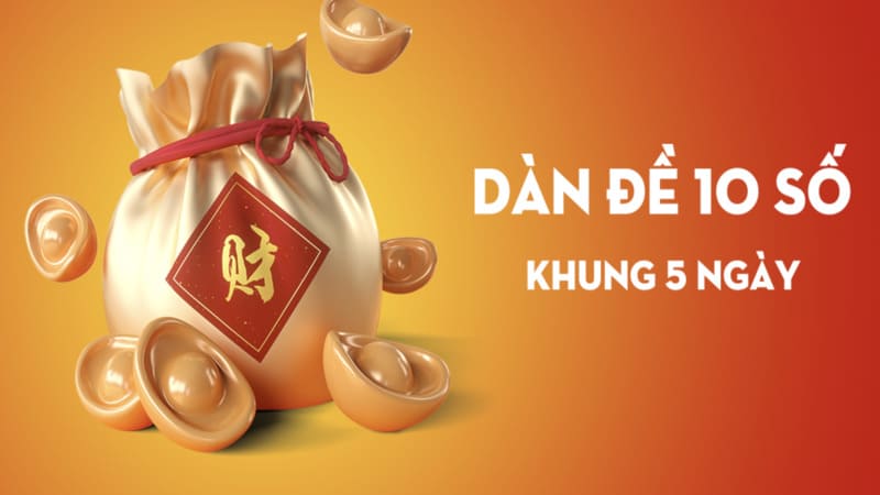 Phương pháp soi cầu dàn đề 10 số khung 5 ngày bất bại